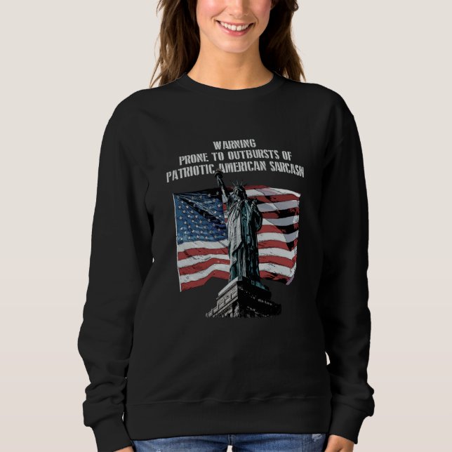 Sweatshirt Warning Prone to Outbursts Patriotic 4th of July P (Devant)