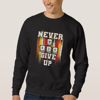 Sweatshirt WASD Never Give Up Pc For Gaming