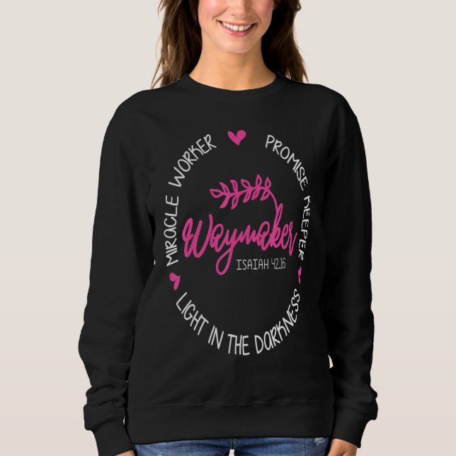 Sweatshirt Waymaker Miracle Worker Promise Keeper Isaiah 4216 (Devant)
