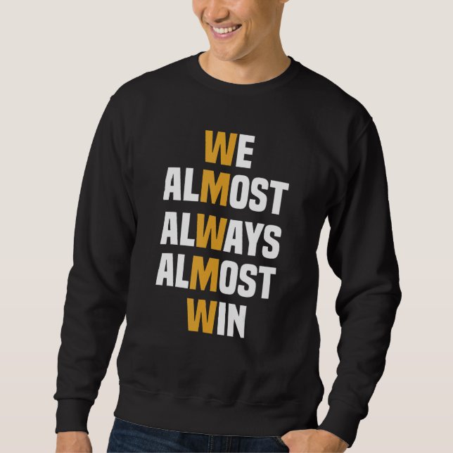 Sweatshirt We Almost Always Almost Win   Sports basketball (Devant)
