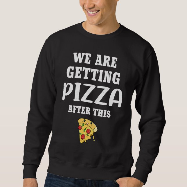 Sweatshirt We are getting pizza  workout fitness (Devant)