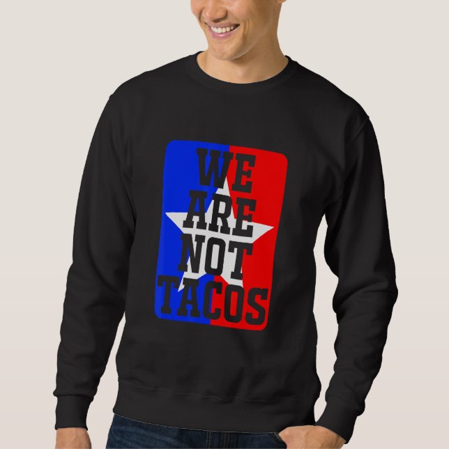 Sweatshirt We Are Not Tacos Apparel (Devant)