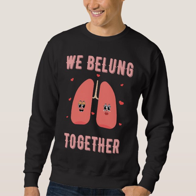 Sweatshirt We BeLung Together Couples Valentines Day (Devant)