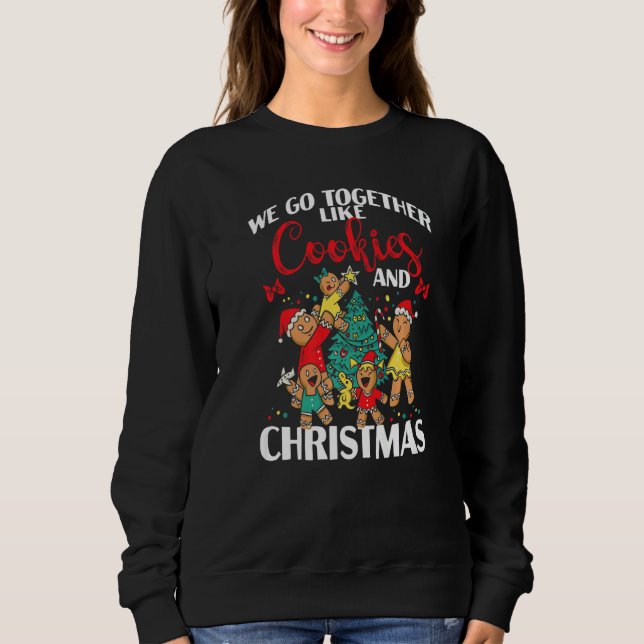 Sweatshirt We Go Together Like Cookies And Christmas   (Devant)