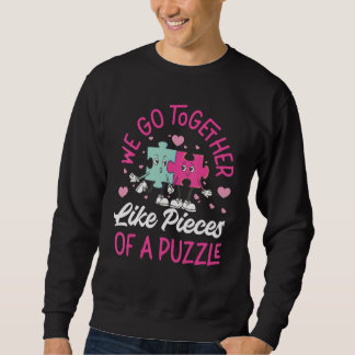 Sweatshirt We Go Together Like Pieces Of A Puzzle 1