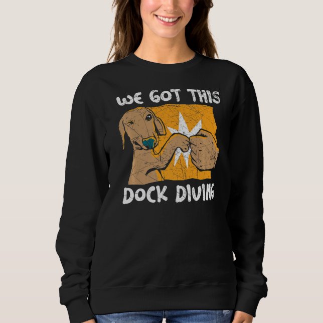 Sweatshirt We Got This Dock Diving Canine Water Sport Dock Di (Devant)