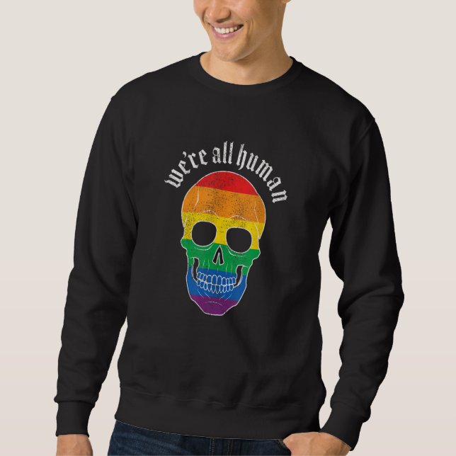 Sweatshirt We re All Human  Gay Pride Rainbow Skull  Grunge (Devant)
