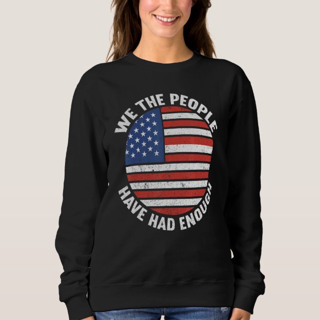Sweatshirt We The People Have Had Enough American  4th Of Jul (Devant)