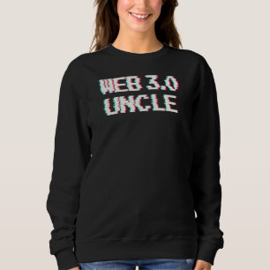 Sweatshirt Web 3 0 Uncle Glitch Blockchain Web 3 Investisseur