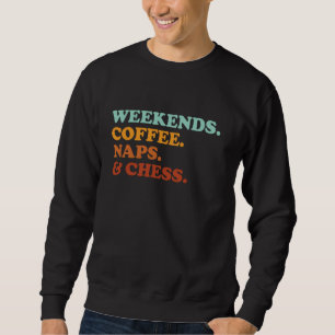 Sweatshirt Week-End Rétro Café Naps Et Échecs Drôle Échecs P