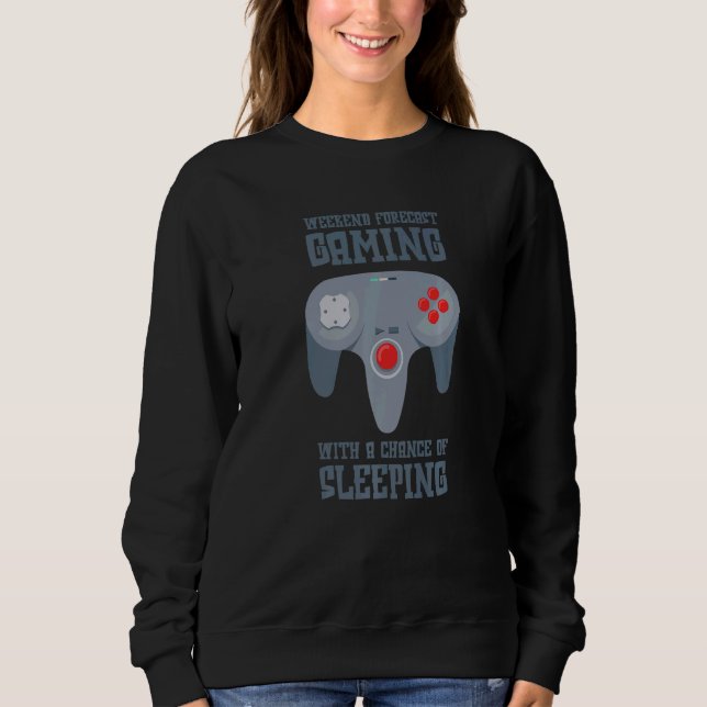 Sweatshirt Weekend Forecast Gaming With A Chance Of Sleeping  (Devant)