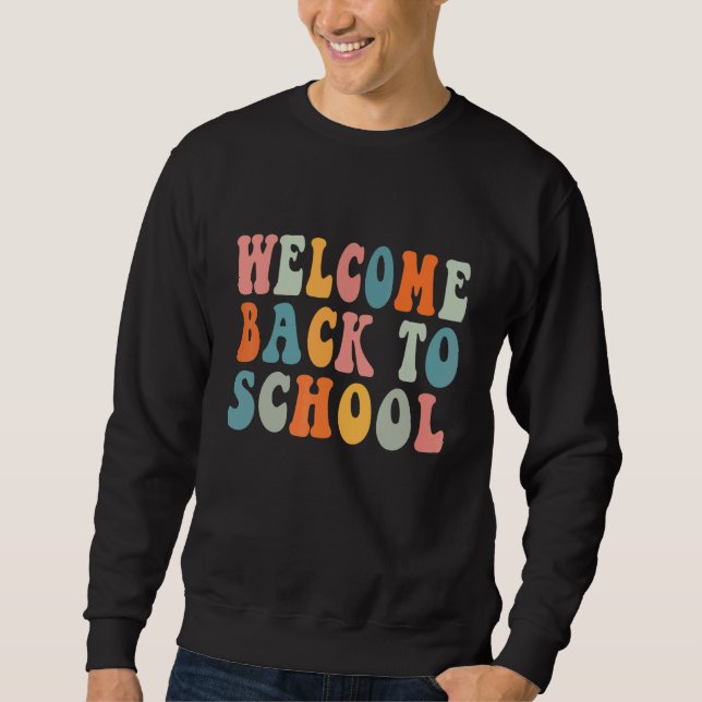 Sweatshirt Welcome Back To School First Day of School Teacher (Devant)