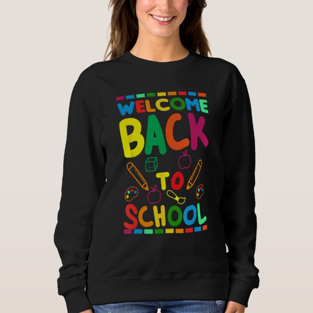 Sweatshirt Welcome Back To School Happy First Day of School B (Devant)