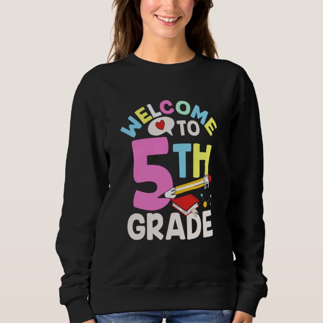Sweatshirt Welcome To 5Th Grade Class Pupil Grader School (Devant)