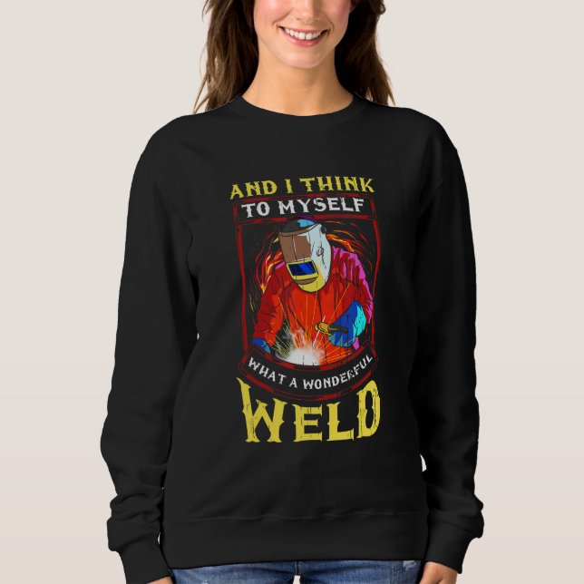 Sweatshirt Welder Dad What a Wonderful Weld Welding Husband P (Devant)