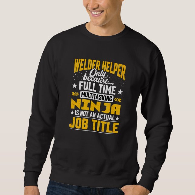 Sweatshirt Welder Helper Job Title Welder Assistant (Devant)