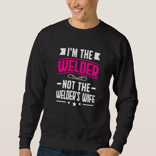 Sweatshirt Welder  I Know I Weld Like A Girl Try to Keep Up   (Devant)