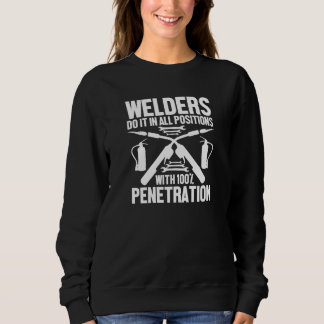 Sweatshirt Welders Do It In All Positions   Welding Adult Hum