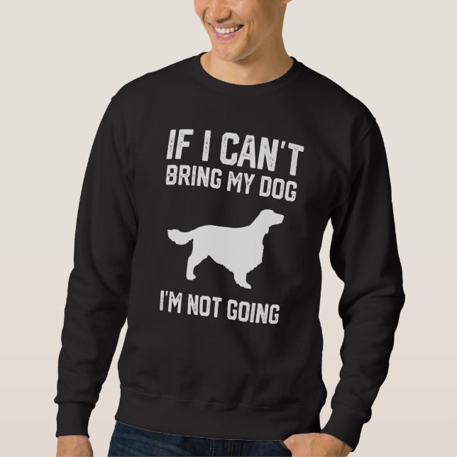 Sweatshirt Welsh Springer Spaniel Si je ne peux pas amener mo (Devant)