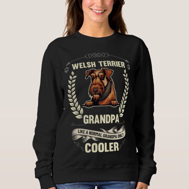 Sweatshirt Welsh Terrier Grandpa Like A Normal Grandpa Only C (Devant)
