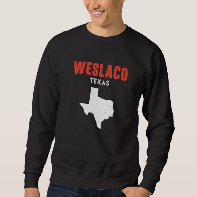 Sweatshirt Weslaco Texas USA State America Travel Texan (Devant)