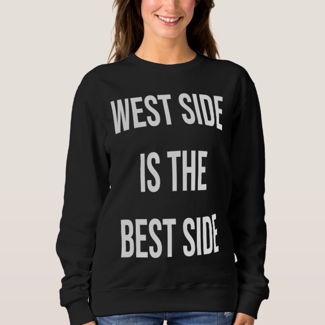 Sweatshirt West Side est la meilleure partie de Manhattan Pri (Devant)