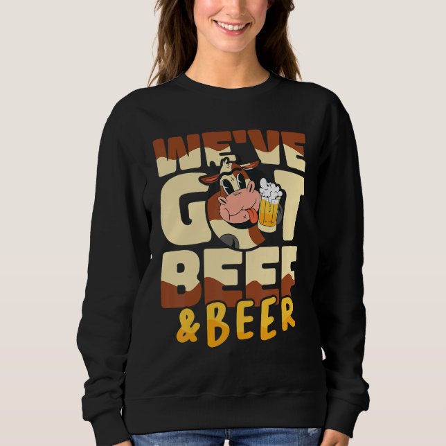 Sweatshirt Weu2019ve got beef and beer Butcher Sausage  Butch (Devant)