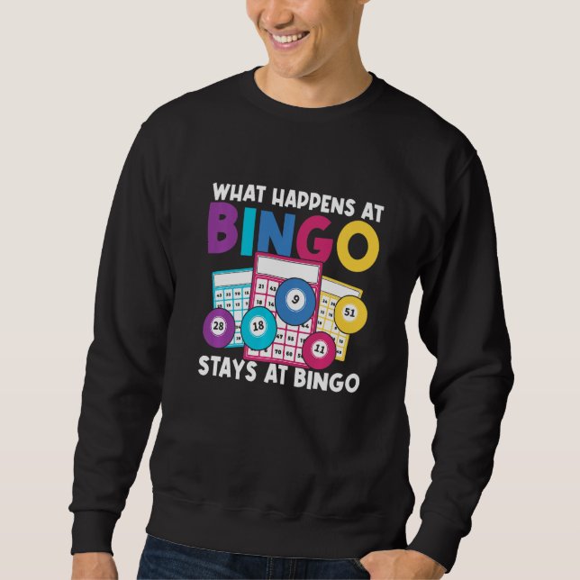 Sweatshirt What Happens At Bingo Stays At Bingo for Men Women (Devant)