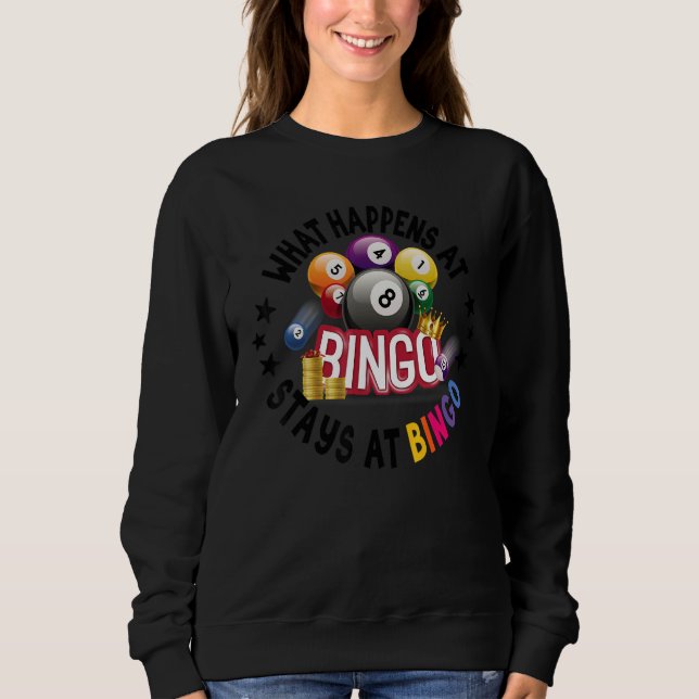 Sweatshirt What Happens At Bingo Stays At Bingo  Lucky Bingo (Devant)