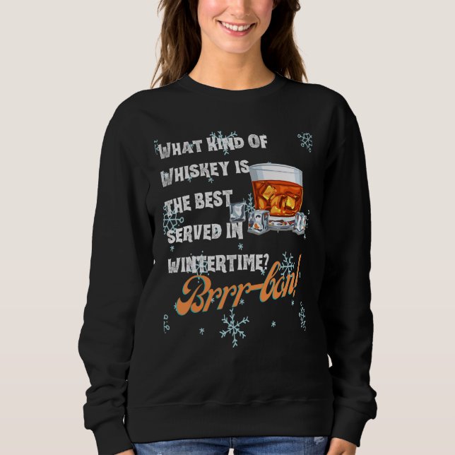 Sweatshirt What Kind Of Whiskey Is the Best Served in Wintert (Devant)