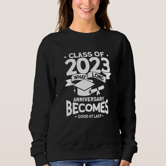 Sweatshirt What Long Anniversary Becomes Good At Least 2023 G (Devant)