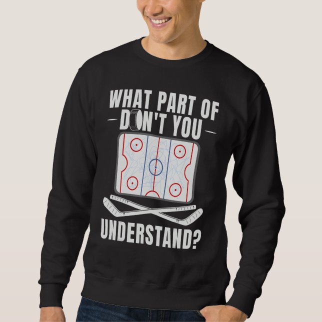 Sweatshirt What Part Of Hockey Don't You Understand Hockey Pl (Devant)