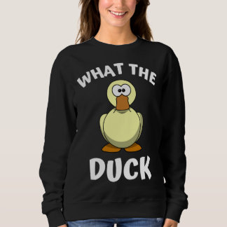 Sweatshirt What the Duck  1