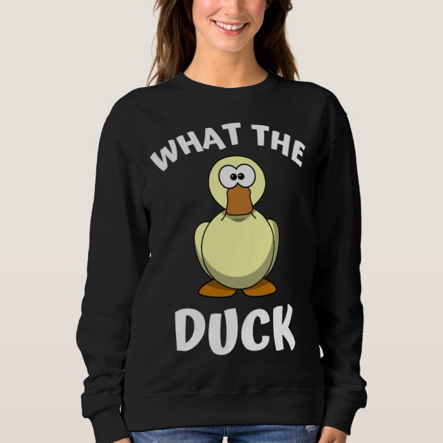 Sweatshirt What the Duck  1 (Devant)