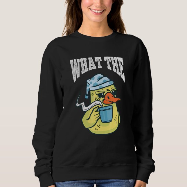 Sweatshirt What The Duck Duck Morning Grouch Coffee Rubber Du (Devant)