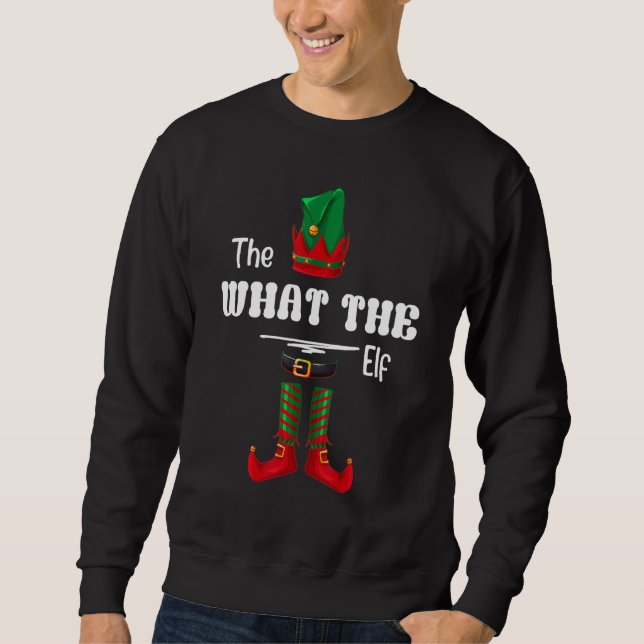 Sweatshirt What The Elf Group Matching Family Christmas  3 (Devant)