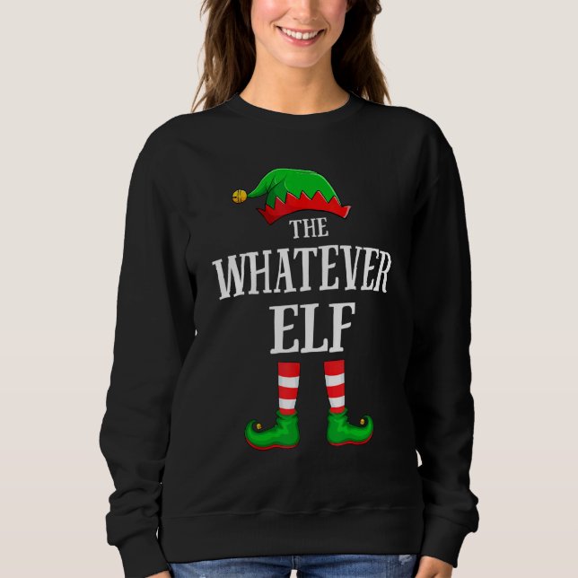 Sweatshirt Whatever Elf Matching Family Group Christmas (Devant)