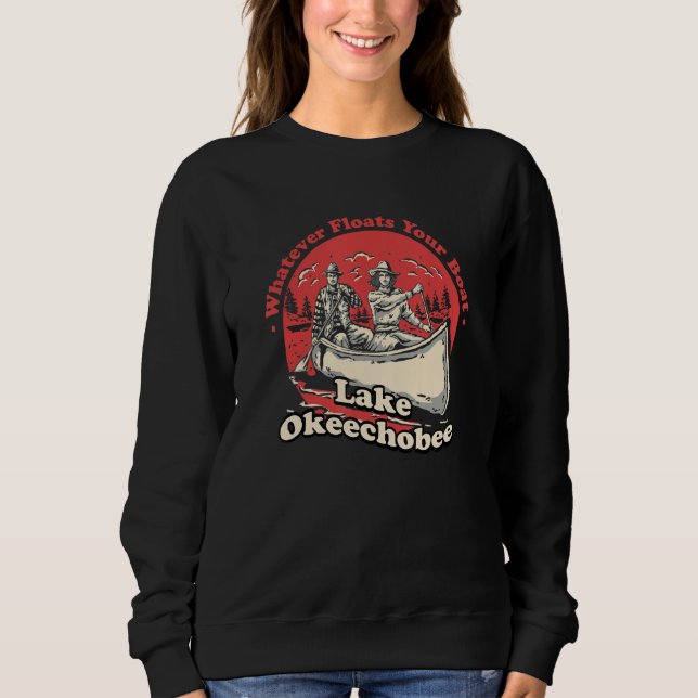 Sweatshirt Whatever Floats Your Boat Lake Okeechobee Sayings  (Devant)