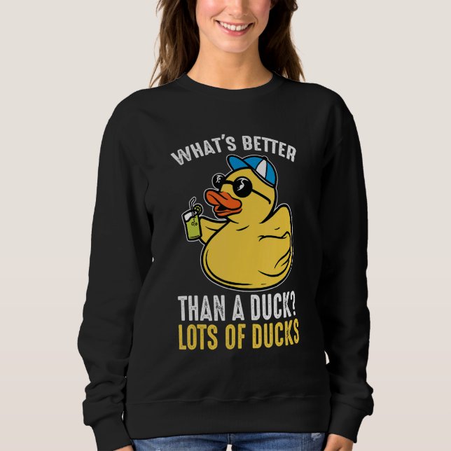 Sweatshirt What's better than a duck Rubber Duck (Devant)