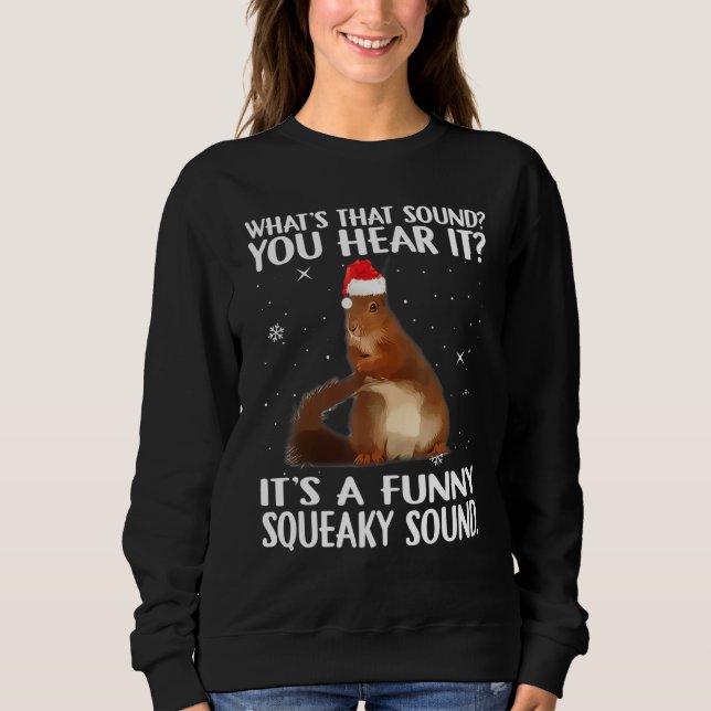 Sweatshirt What's That Sound You Hear It Squirrel Santa Hat C (Devant)
