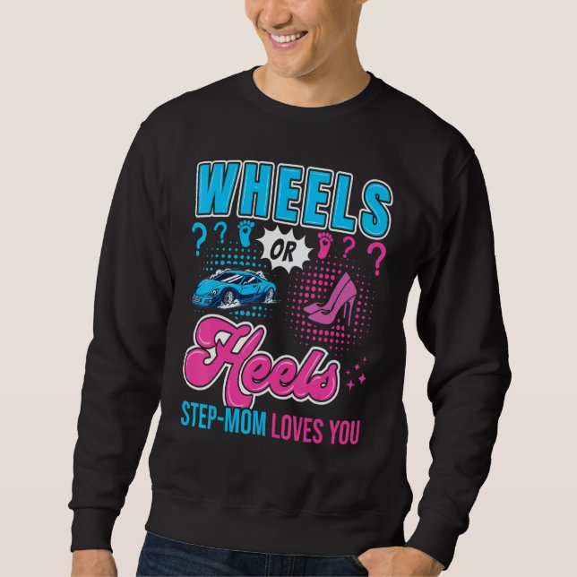 Sweatshirt Wheels Or Heels Step Mom Loves You New Baby Gender (Devant)