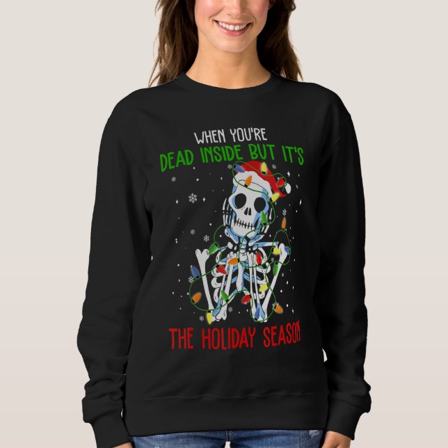 Sweatshirt When You're Dead Inside But It's The Holiday Seaso (Devant)