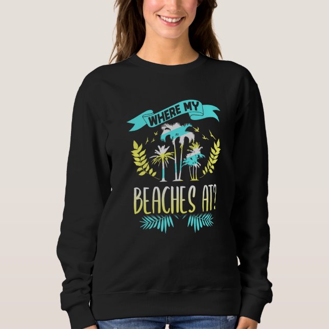 Sweatshirt Where my beaches on Holidays and palm trees (Devant)