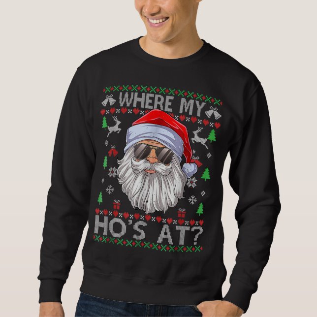 Sweatshirt Where My Hos At Ugly Christmas Sweater Style (Devant)
