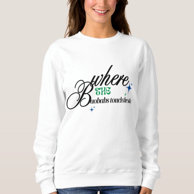 Sweatshirt Where the Baobabs Touch the Sky - Madagascar  (Devant)