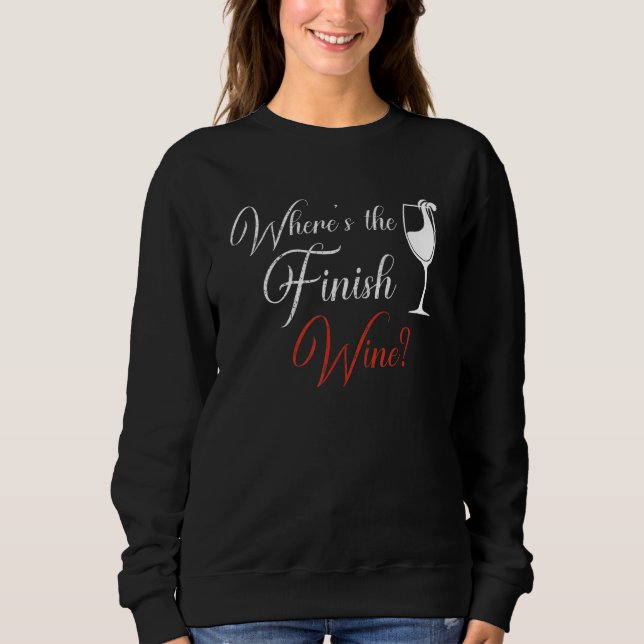 Sweatshirt Where's The Finish Wine Red White Wine (Devant)