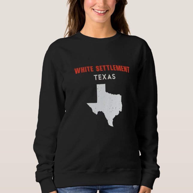 Sweatshirt White Settlement Texas USA State America Travel Te (Devant)
