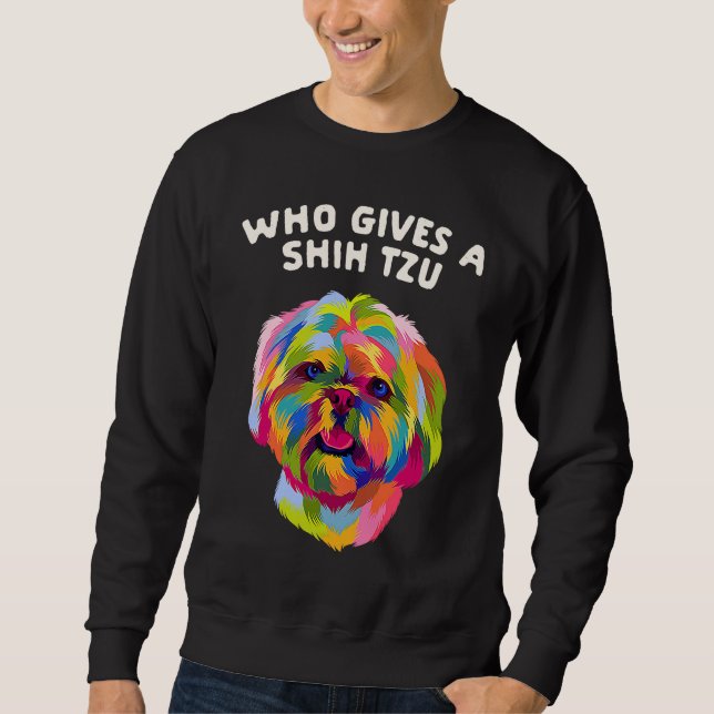 Sweatshirt Who Gives a Shih Tzu Dog  Animal Pun Pets Animal M (Devant)