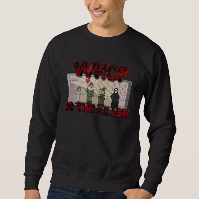 Sweatshirt Who is The Killer Halloween Murderer Police Mugsho (Devant)