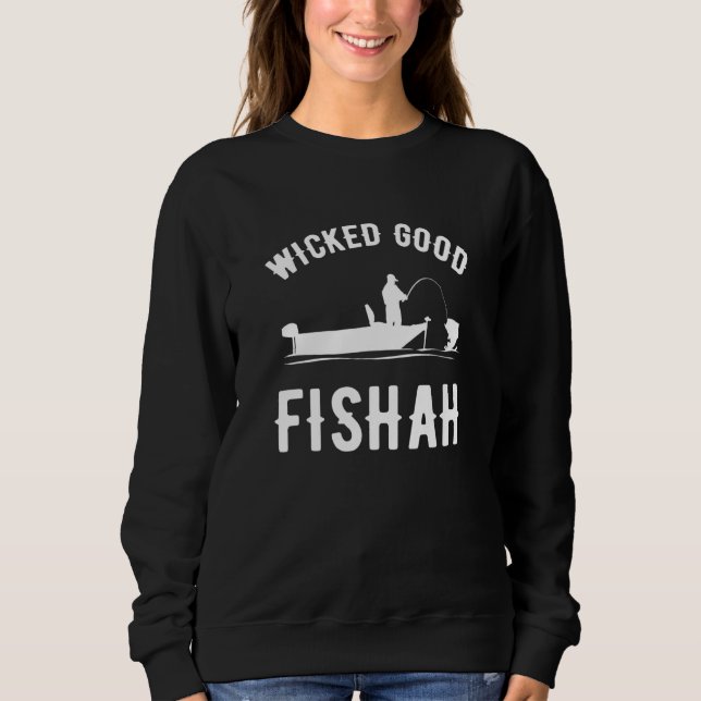Sweatshirt Wicked Good Fishah  fishing (Devant)